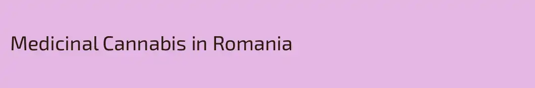 Medicinal Cannabis in Romania